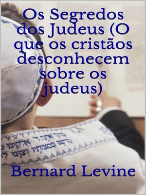 cover image of Os Segredos dos Judeus (O que os cristãos desconhecem sobre os judeus)
